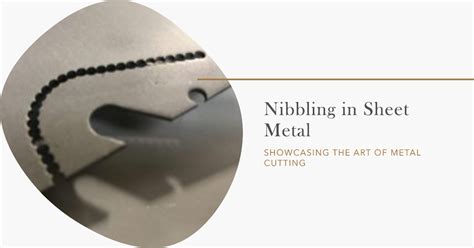 piercing in sheet metal|nibbling operation in sheet metal.